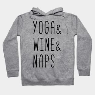 Yoga and Wine and Naps (black) Hoodie